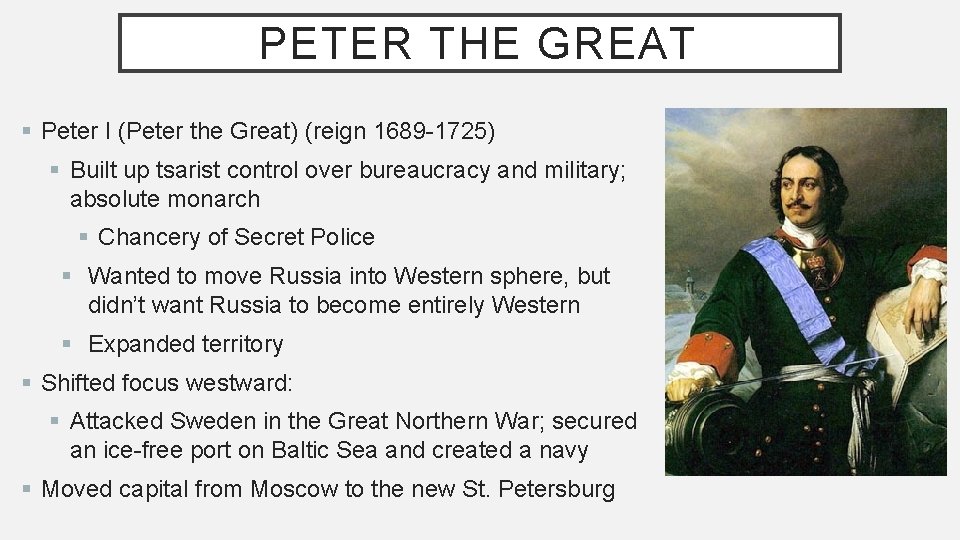 PETER THE GREAT § Peter I (Peter the Great) (reign 1689 -1725) § Built