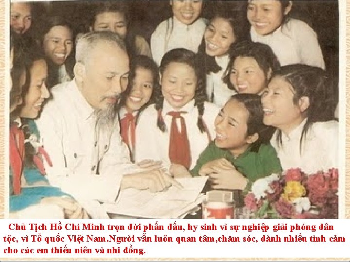 Chủ Tịch Hồ Chí Minh trọn đời phấn đấu, hy sinh vì sự nghiệp