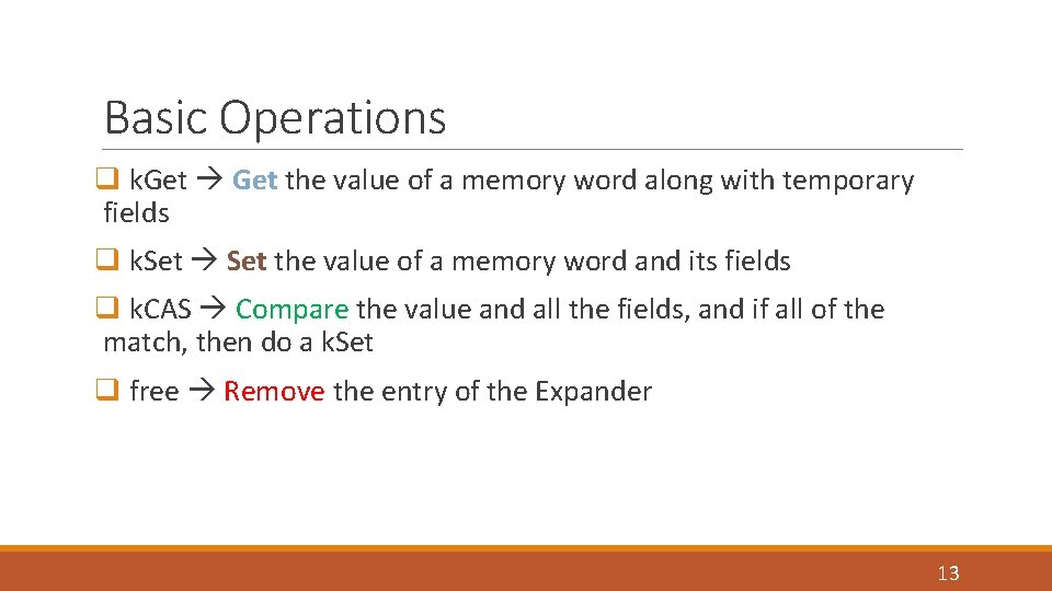 Basic Operations q k. Get the value of a memory word along with temporary