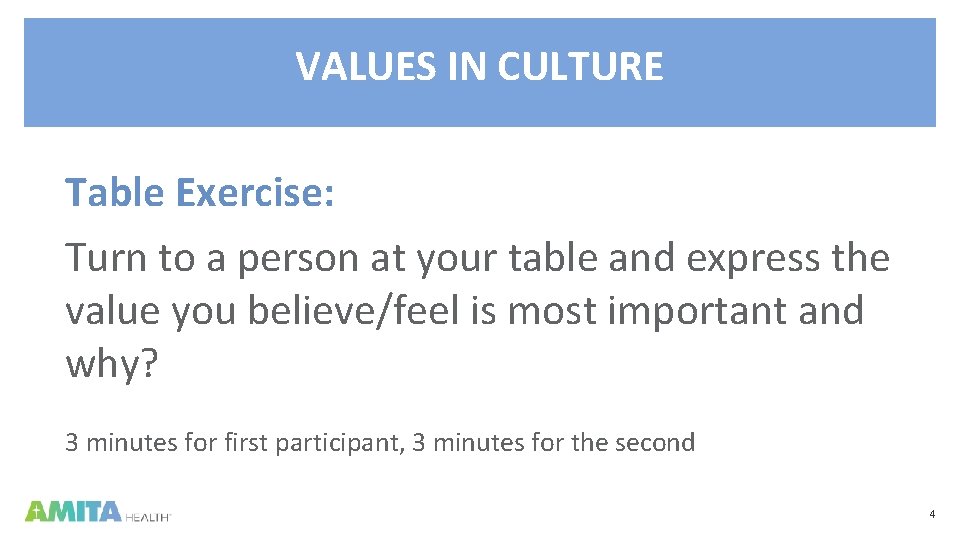 VALUES IN CULTURE Table Exercise: Turn to a person at your table and express