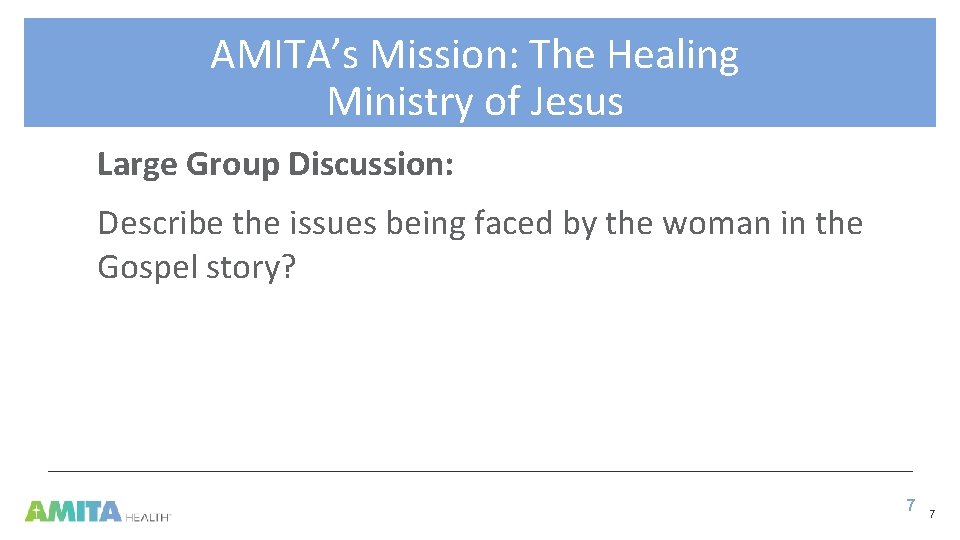 AMITA’s Mission: The Healing Ministry of Jesus Large Group Discussion: Describe the issues being