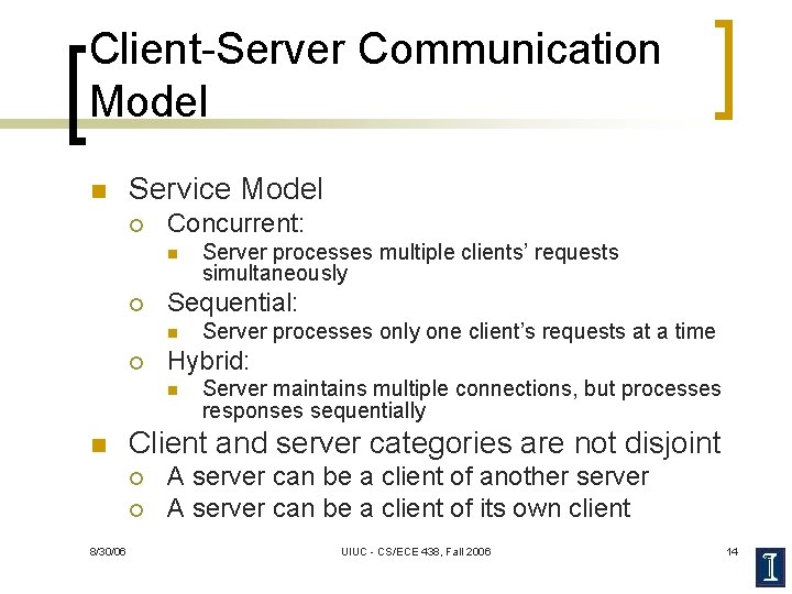 Client-Server Communication Model n Service Model ¡ Concurrent: n ¡ Sequential: n ¡ Server