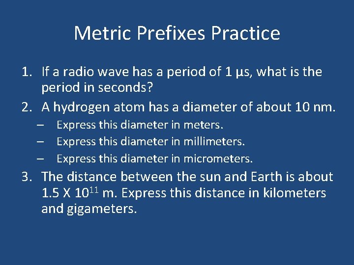 Metric Prefixes Practice 1. If a radio wave has a period of 1 µs, Metric Prefixes Practice 1. If a radio wave has a period of 1 µs,