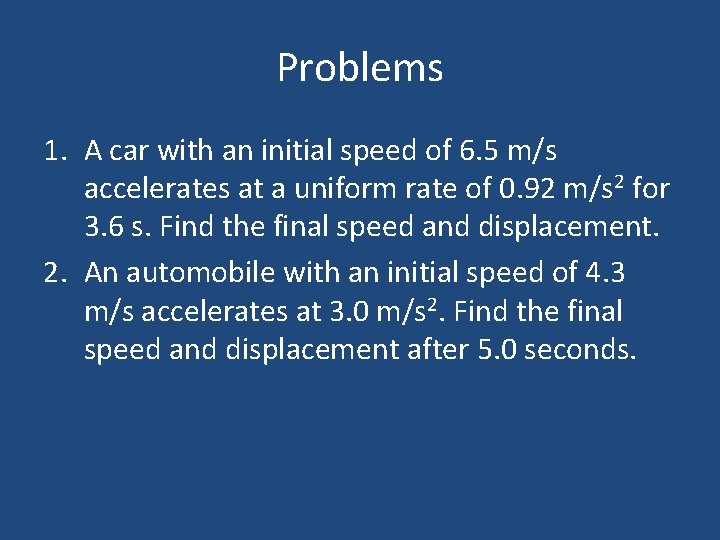 Problems 1. A car with an initial speed of 6. 5 m/s accelerates at Problems 1. A car with an initial speed of 6. 5 m/s accelerates at