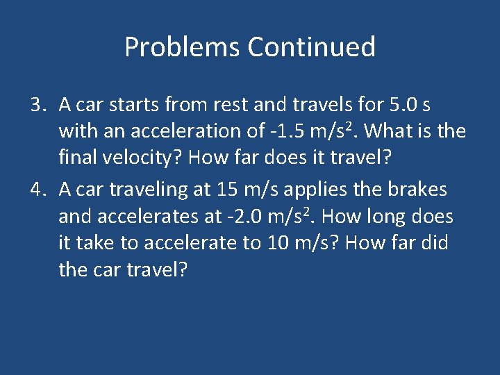 Problems Continued 3. A car starts from rest and travels for 5. 0 s Problems Continued 3. A car starts from rest and travels for 5. 0 s