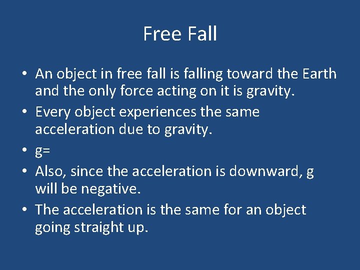 Free Fall • An object in free fall is falling toward the Earth and Free Fall • An object in free fall is falling toward the Earth and