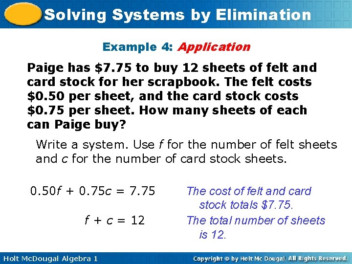 Solving Systems by Elimination Example 4: Application Paige has $7. 75 to buy 12
