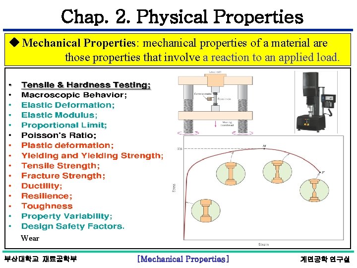 Chap. 2. Physical Properties u Mechanical Properties: mechanical properties of a material are those