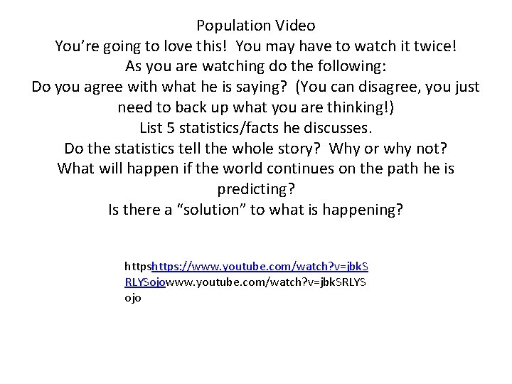 Population Video You’re going to love this! You may have to watch it twice!