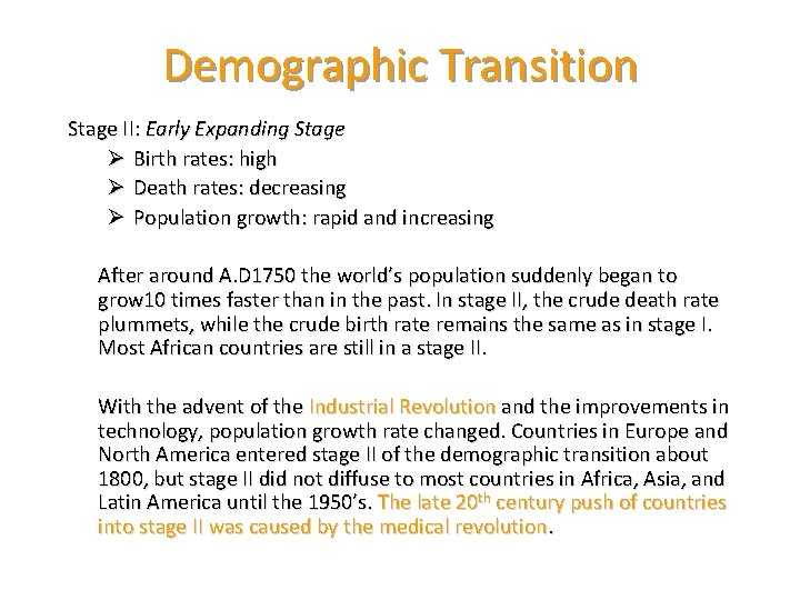 Demographic Transition Stage II: Early Expanding Stage Ø Birth rates: high Ø Death rates: