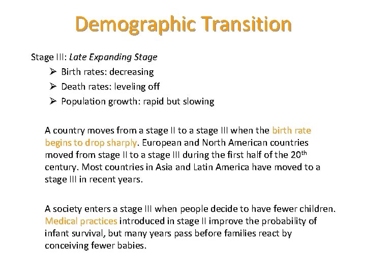 Demographic Transition Stage III: Late Expanding Stage Ø Birth rates: decreasing Ø Death rates: