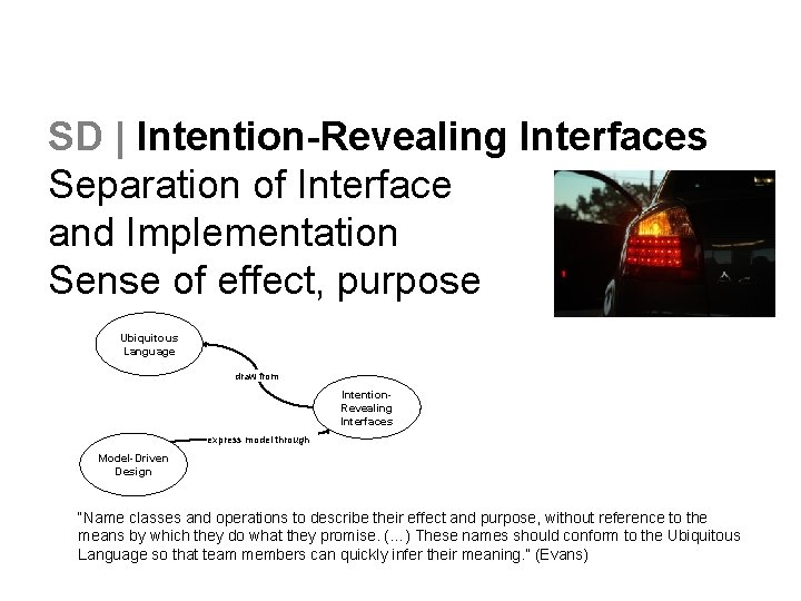 SD | Intention-Revealing Interfaces Separation of Interface and Implementation Sense of effect, purpose Ubiquitous