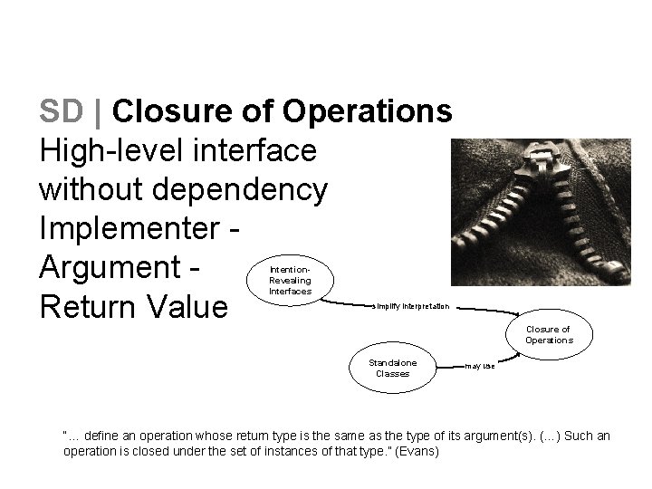 SD | Closure of Operations High-level interface without dependency Implementer Argument Return Value Intention.
