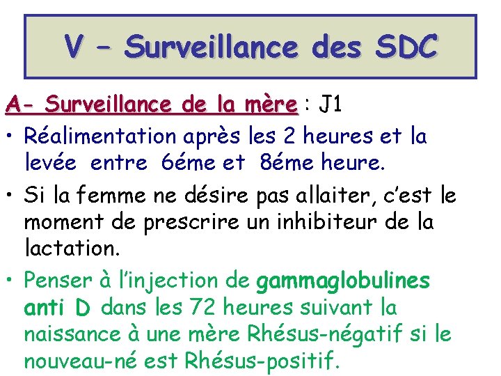 V – Surveillance des SDC A- Surveillance de la mère : J 1 •