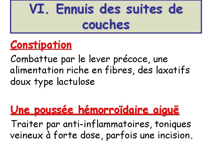 VI. Ennuis des suites de couches Constipation Combattue par le lever précoce, une alimentation