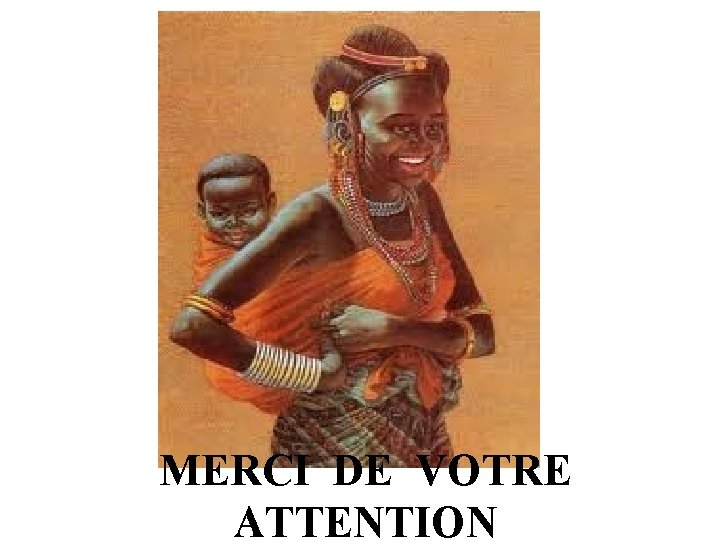 MERCI DE VOTRE ATTENTION 