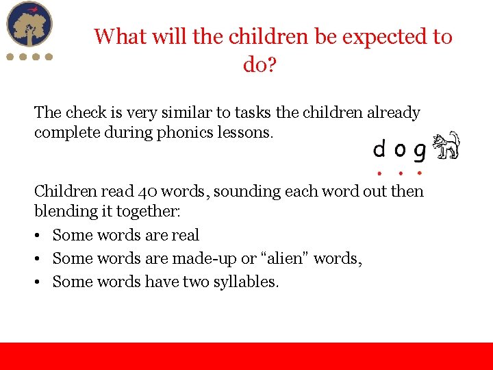 What will the children be expected to do? The check is very similar to