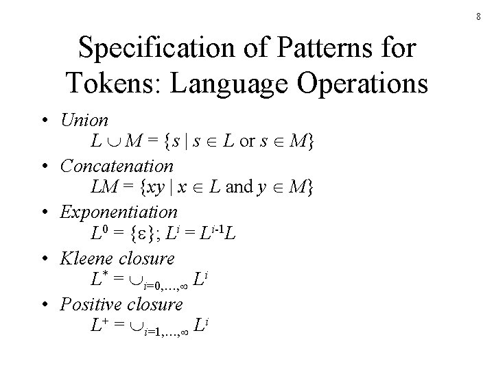 8 Specification of Patterns for Tokens: Language Operations • Union L M = {s