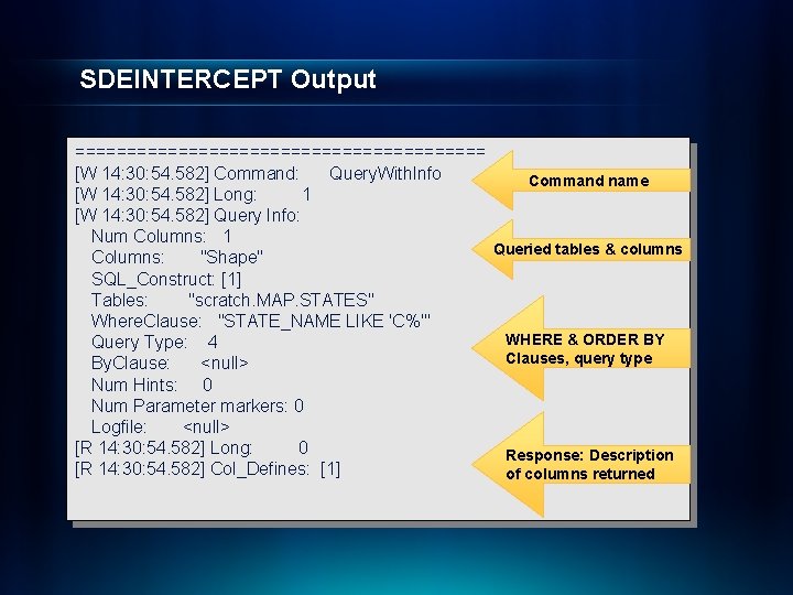 SDEINTERCEPT Output ==================== [W 14: 30: 54. 582] Command: Query. With. Info Command name