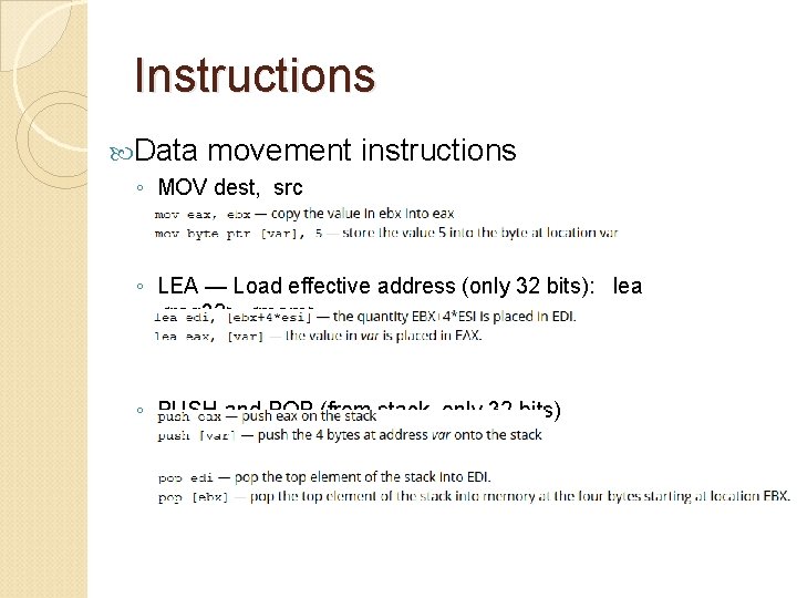 Instructions Data movement instructions ◦ MOV dest, src ◦ LEA — Load effective address