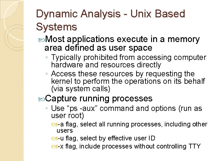 Dynamic Analysis - Unix Based Systems Most applications execute in a memory area defined