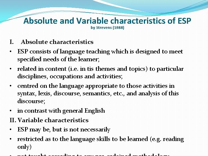 Absolute and Variable characteristics of ESP by Strevens (1988) I. Absolute characteristics • ESP