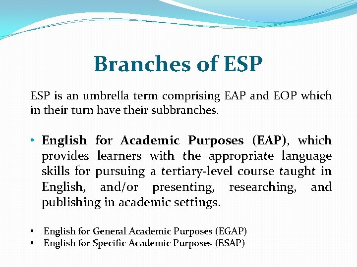 Branches of ESP is an umbrella term comprising EAP and EOP which in their