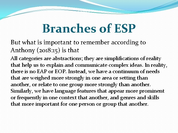 Branches of ESP But what is important to remember according to Anthony (2018: 15)