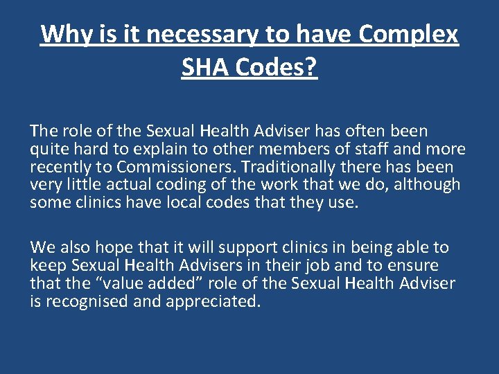 Why is it necessary to have Complex SHA Codes? The role of the Sexual
