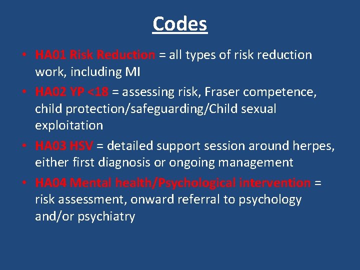 Codes • HA 01 Risk Reduction = all types of risk reduction work, including