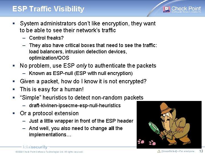 ESP Traffic Visibility § System administrators don’t like encryption, they want to be able