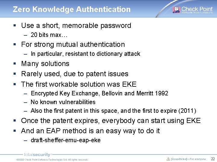 Zero Knowledge Authentication § Use a short, memorable password – 20 bits max… §