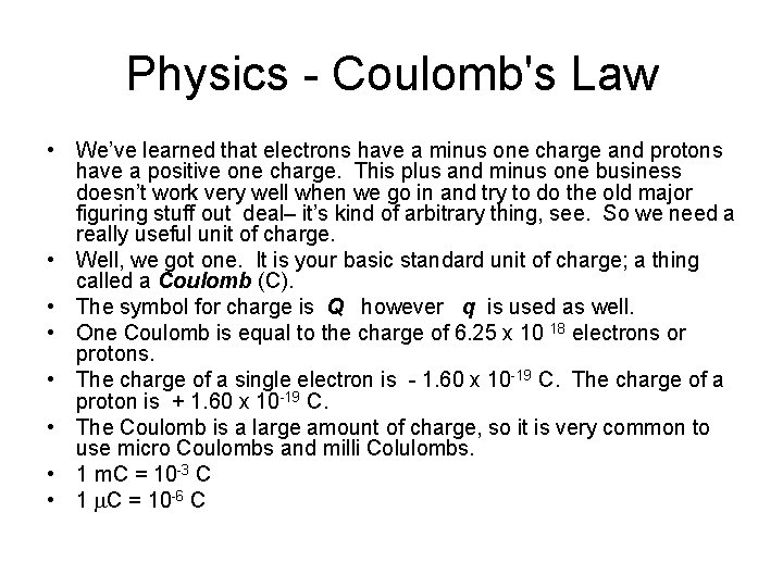 Physics - Coulomb's Law • We’ve learned that electrons have a minus one charge