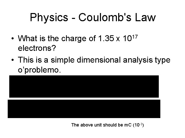 Physics - Coulomb's Law • What is the charge of 1. 35 x 1017