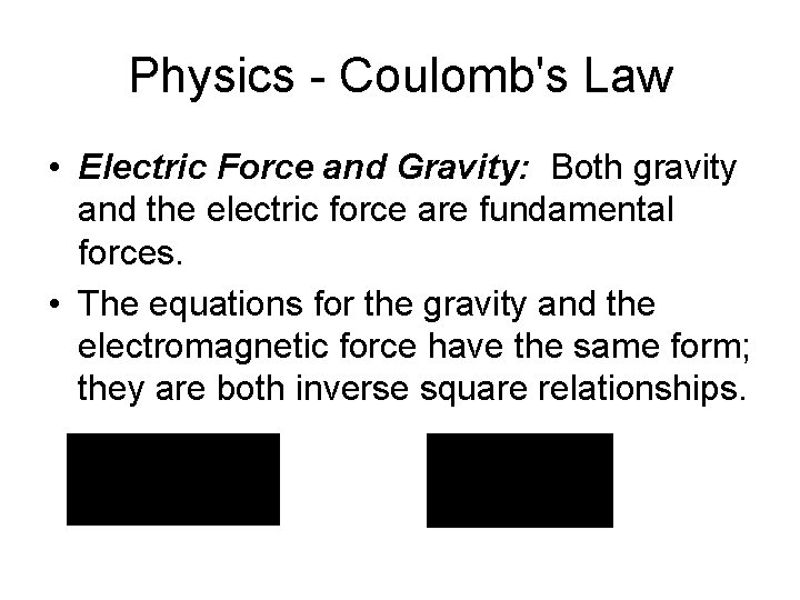 Physics - Coulomb's Law • Electric Force and Gravity: Both gravity and the electric
