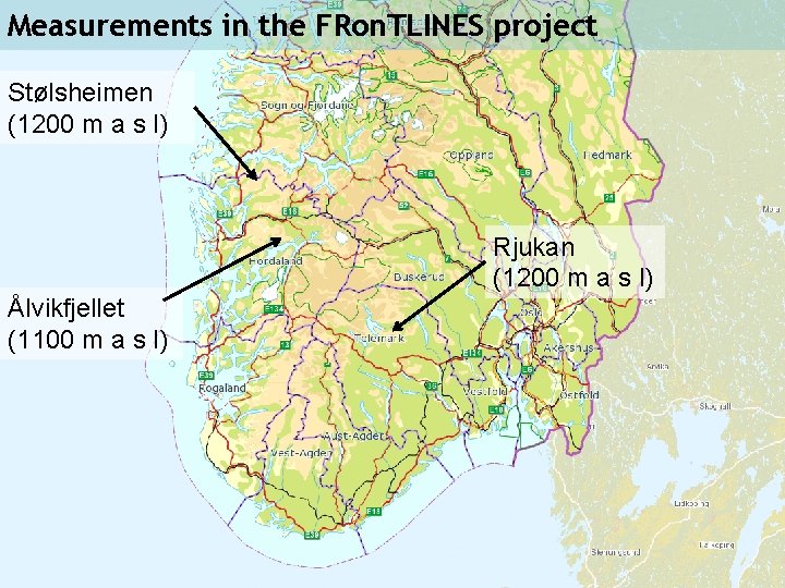 Measurements in the FRon. TLINES project Stølsheimen (1200 m a s l) Rjukan (1200