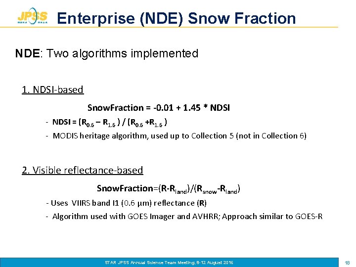 Enterprise (NDE) Snow Fraction NDE: Two algorithms implemented 1. NDSI-based Snow. Fraction = -0.