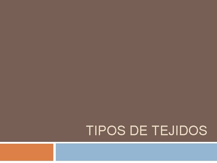 TIPOS DE TEJIDOS 