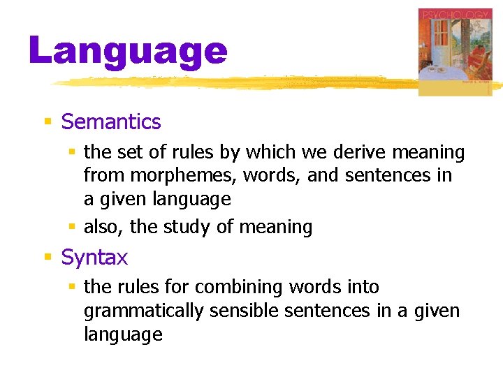 Language § Semantics § the set of rules by which we derive meaning from Language § Semantics § the set of rules by which we derive meaning from