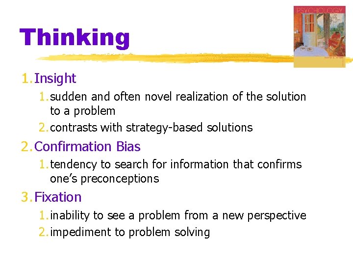 Thinking 1. Insight 1. sudden and often novel realization of the solution to a Thinking 1. Insight 1. sudden and often novel realization of the solution to a