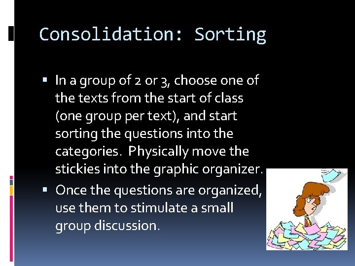 Consolidation: Sorting In a group of 2 or 3, choose one of the texts
