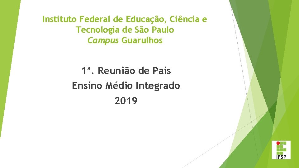 Instituto Federal de Educação, Ciência e Tecnologia de São Paulo Campus Guarulhos 1ª. Reunião