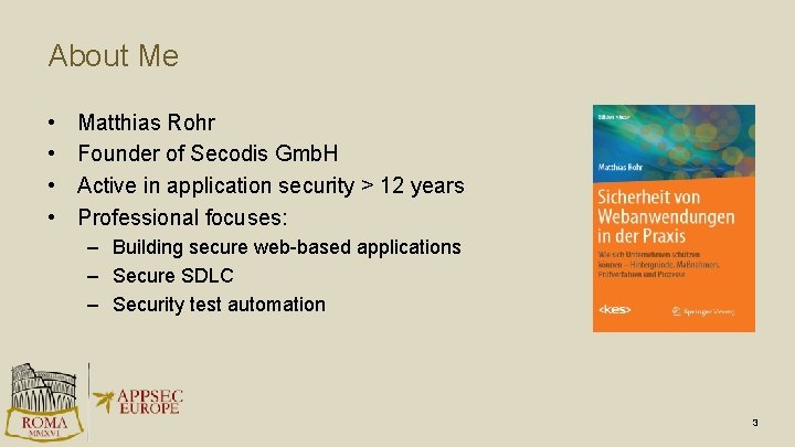 About Me • • Matthias Rohr Founder of Secodis Gmb. H Active in application