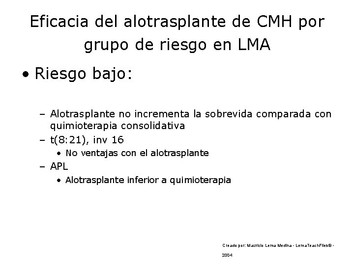 Eficacia del alotrasplante de CMH por grupo de riesgo en LMA • Riesgo bajo: