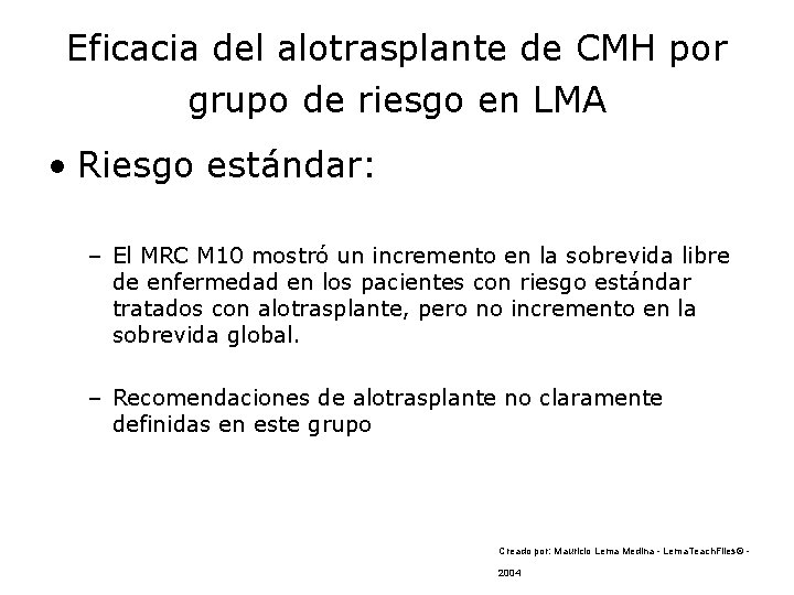 Eficacia del alotrasplante de CMH por grupo de riesgo en LMA • Riesgo estándar: