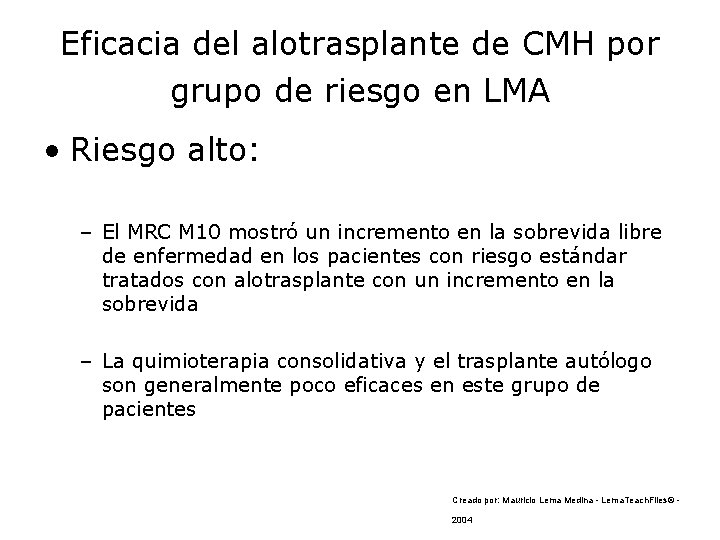 Eficacia del alotrasplante de CMH por grupo de riesgo en LMA • Riesgo alto: