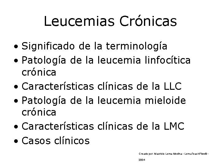 Leucemias Crónicas • Significado de la terminología • Patología de la leucemia linfocítica crónica