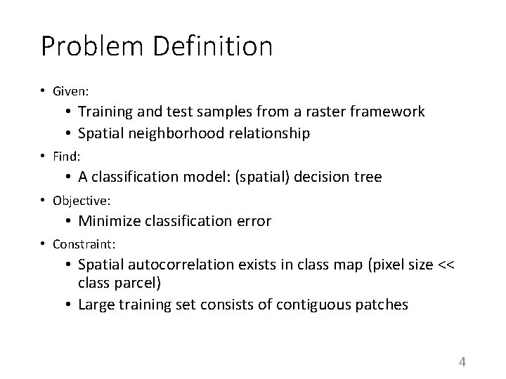Problem Definition • Given: • Training and test samples from a raster framework •