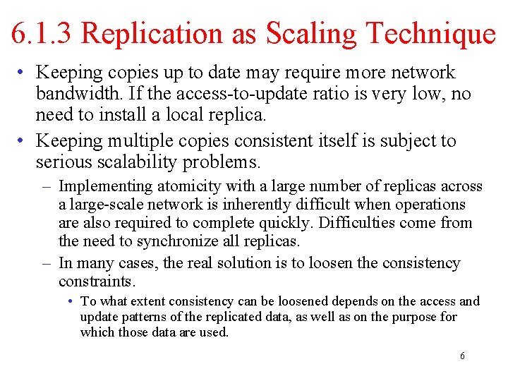 6. 1. 3 Replication as Scaling Technique • Keeping copies up to date may