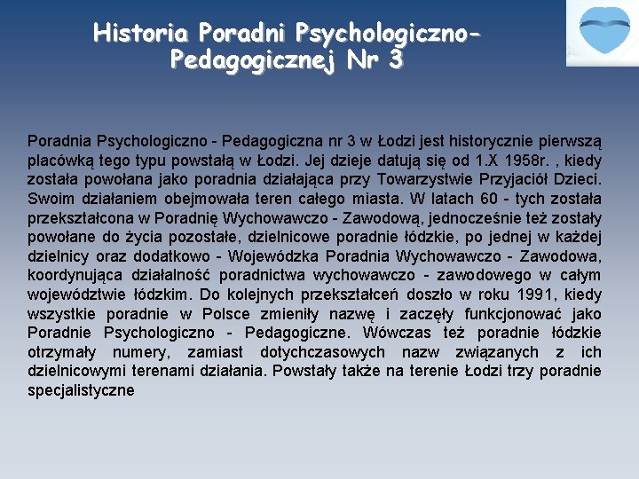 Historia Poradni Psychologiczno. Pedagogicznej Nr 3 Poradnia Psychologiczno - Pedagogiczna nr 3 w Łodzi